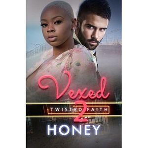 Vexed 2: Twisted Faith -- Honey